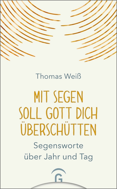 Mit Segen soll Gott dich &uuml;bersch&uuml;tten - Thomas Wei&szlig;