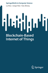 Blockchain-Based Internet of Things -  Lu Hou,  Lingyi Han,  Kan Zheng