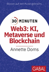 30 Minuten Web3: KI, Metaverse und Blockchain -  Annette Doms