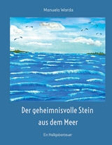 Der geheimnisvolle Stein aus dem Meer - Manuela Warda