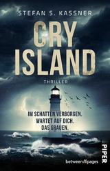 Cry Island &ndash; Im Schatten verborgen. Wartet auf dich. Das Grauen. - Stefan S. Kassner