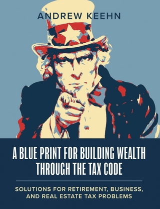 Blueprint for Building Wealth Through the Tax Code