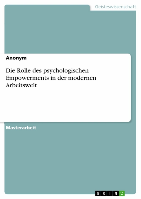 Die Rolle des psychologischen Empowerments in der modernen Arbeitswelt - 