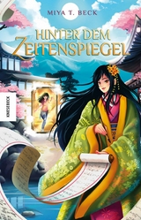 Hinter dem Zeitenspiegel - Miya T. Beck