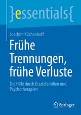 Fr&uuml;he Trennungen, fr&uuml;he Verluste - Joachim K&uuml;chenhoff