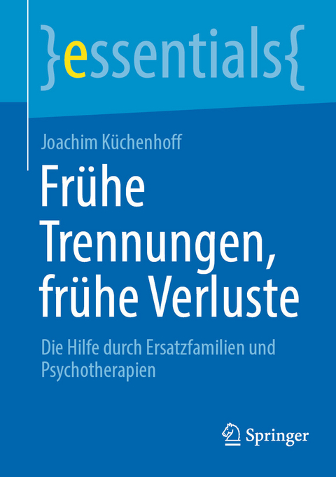 Fr&uuml;he Trennungen, fr&uuml;he Verluste - Joachim K&uuml;chenhoff