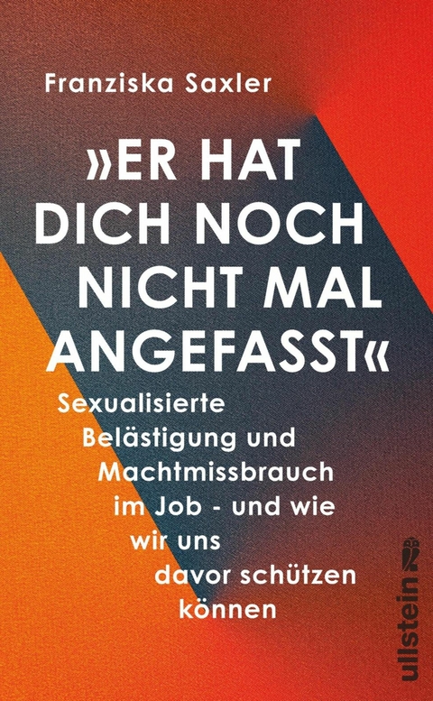 &raquo;Er hat dich noch nicht mal angefasst&laquo; -  Franziska Saxler