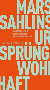 Die urspr&uuml;ngliche Wohlstandsgesellschaft - Marshall Sahlins