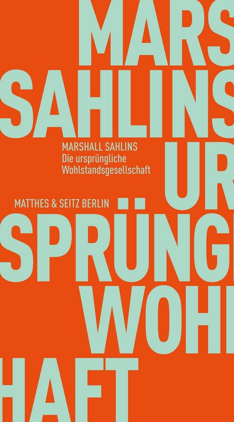 Die urspr&uuml;ngliche Wohlstandsgesellschaft - Marshall Sahlins