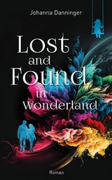 Lost and Found in Wonderland -  Johanna Danninger