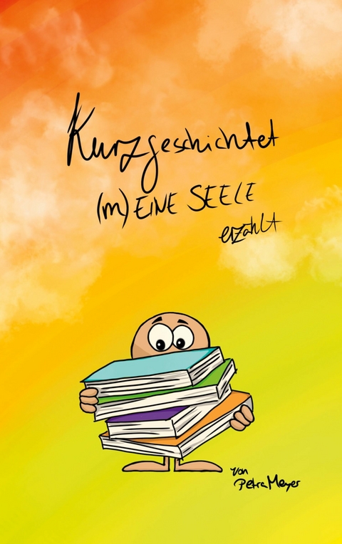 Kurzgeschichtet -  Petra Meyer
