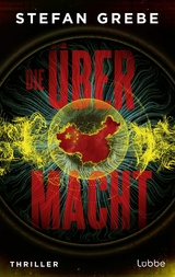 Die &Uuml;bermacht. Nominiert f&uuml;r den GLAUSER 2025 in der Kategorie bestes Deb&uuml;t - Stefan Grebe