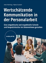 Wertsch&auml;tzende Kommunikation in der Personalarbeit - Anke Fr&ouml;chling, Myrna Stuckert