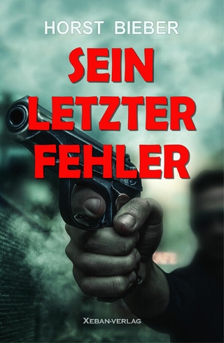 Sein letzter Fehler – Ein Kriminalroman
