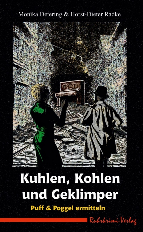 Kuhlen, Kohlen und Geklimper - Monika Detering, Horst-Dieter Radke