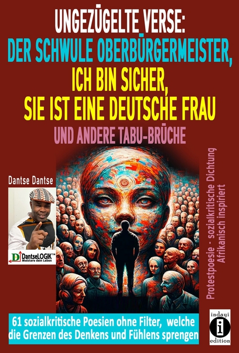 Ungez&uuml;gelte Verse: der schwule Oberb&uuml;rgermeister, Ich bin sicher, sie ist eine deutsche Frau, und andere Tabu-Br&uuml;che - Dantse Dantse