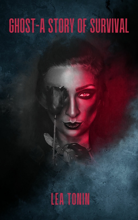 Ghost-A Story of Survival -  Lea Tonin
