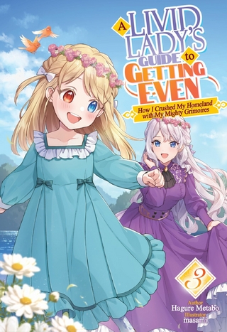 Livid Lady's Guide to Getting Even: How I Crushed My Homeland with My Mighty Grimoires Volume 3