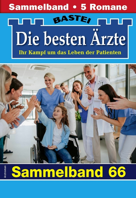Die besten Ärzte - Sammelband 66 -  Katrin Kastell,  Isabelle Winter,  Stefan Frank,  Ina Ritter,  Karin Graf
