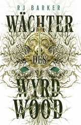 W&auml;chter des Wyrdwood -  RJ Barker