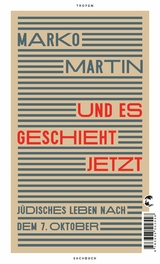 Und es geschieht jetzt - Marko Martin