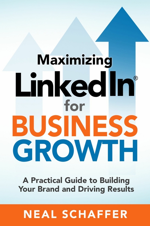 Maximizing LinkedIn for Business Growth -  Neal Schaffer