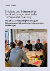 Effizienz und B&uuml;rgern&auml;he:  Service Management in der  Kommunalverwaltung - Friedrich Grabow