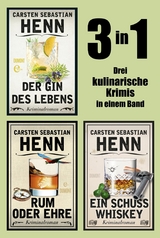 Der Gin des Lebens, Rum oder Ehre & Ein Schuss Whiskey - 3in1 - Carsten Sebastian Henn
