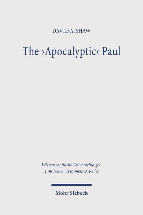 The 'Apocalyptic' Paul -  David A. Shaw