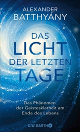 Das Licht der letzten Tage - Dr. Alexander Batthy&aacute;ny