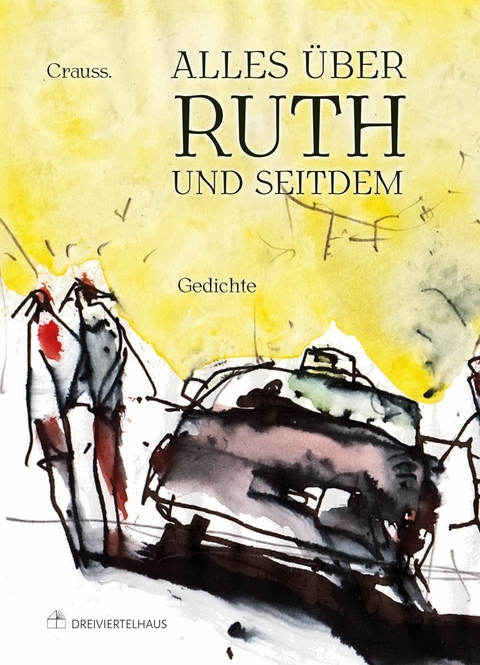 Alles &uuml;ber Ruth &ndash; und seitdem -  Crauss