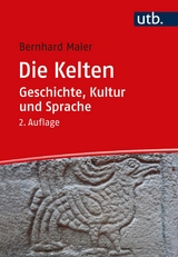 Die Kelten &ndash; Geschichte, Kultur und Sprache - Bernhard Maier