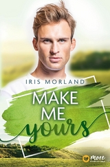 Make Me Yours - Iris Morland