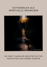 Kathedralen als spirituelle  Wegweiser - Giovanni Baffi