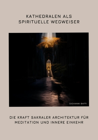 Kathedralen als spirituelle  Wegweiser