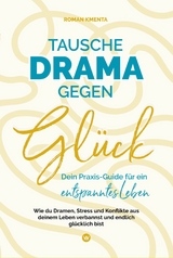 Tausche Drama gegen Glück - Roman Kmenta