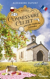 Commissaire Cluzet und der t&ouml;dliche Calvados - Alexandre DuPont