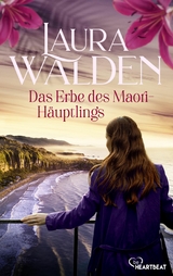 Das Erbe des Maori-H&auml;uptlings -  Laura Walden