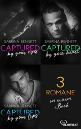 Captured by you - 3 Romane in einem eBook -  Sabrina Bennett