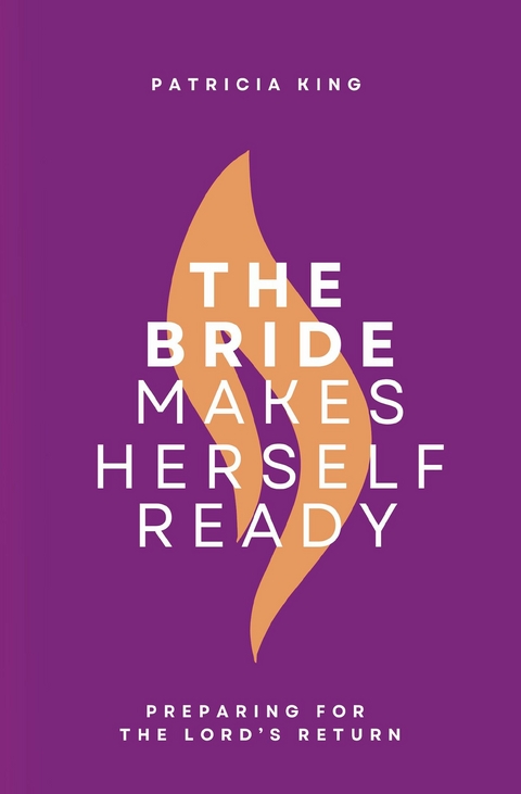 Bride Makes Herself Ready -  Patricia King