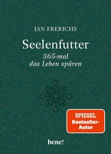 Seelenfutter &ndash; 365-mal das Leben sp&uuml;ren - Jan Frerichs