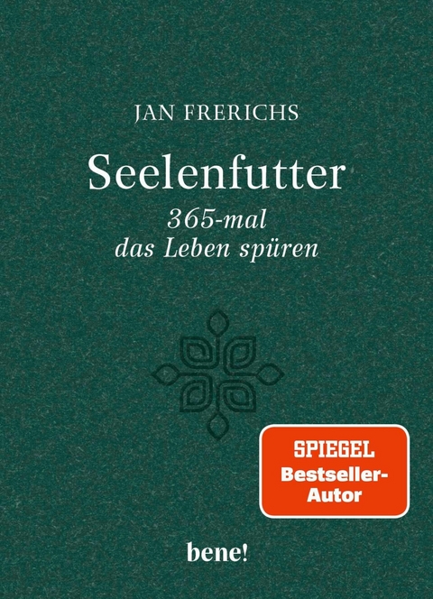Seelenfutter &ndash; 365-mal das Leben sp&uuml;ren - Jan Frerichs
