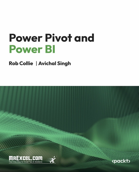 Power Pivot and Power BI -  MrExcel's Holy Macro! Books,  Rob Collie,  Avichal Singh