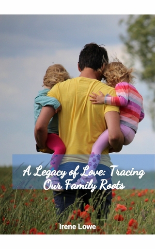A Legacy of Love: Tracing Our Family Roots