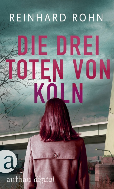 Die drei Toten von K&ouml;ln - Reinhard Rohn