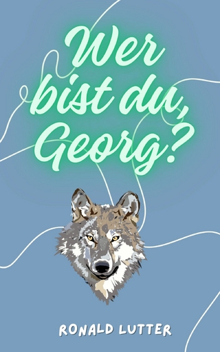 Wer bist du, Georg?