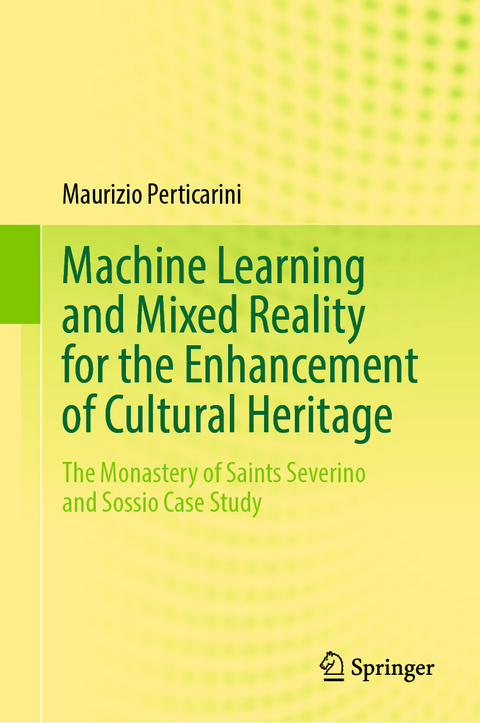 Machine Learning and Mixed Reality for the Enhancement of Cultural Heritage -  Maurizio Perticarini