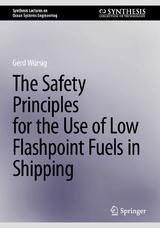 The Safety Principles for the Use of Low Flashpoint Fuels in Shipping - Gerd W&uuml;rsig