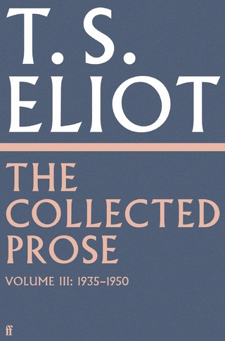 Collected Prose of T.S. Eliot Volume 3