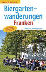 Biergartenwanderungen Franken - Helmut Herrmann, Christof Herrmann
